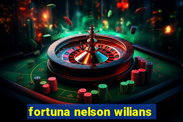 fortuna nelson wilians